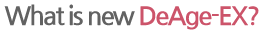 What is new DeAge-EX?